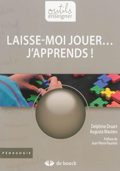 Laisse-moi jouer... j'apprends !