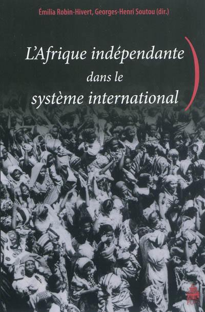 L'Afrique indépendante dans le système international