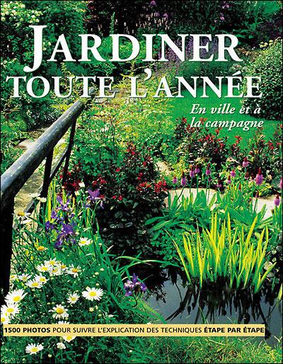 Jardiner toute l'année : en ville et à la campagne