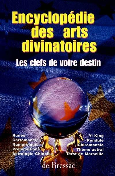 L'encyclopédie des arts divinatoires : les clés de votre destin