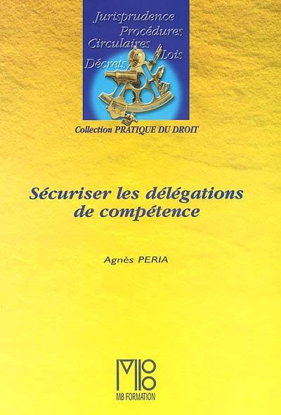 Sécuriser les délégations de compétence