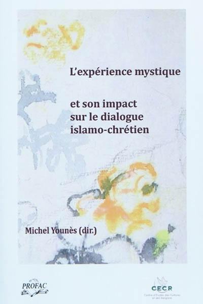 L'expérience mystique et son impact sur le dialogue islamo-chrétien