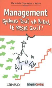 Management : quand tout va bien, le reste suit !