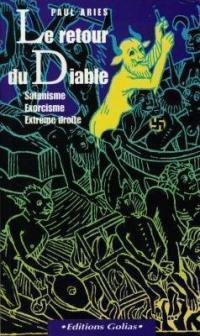 Le retour du diable : satanisme, exorcisme, extrême-droite