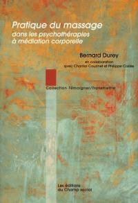 Pratique du massage dans les psychothérapies à médiation corporelle : voyages aux pays des corps, des âmes, des terres et des eaux