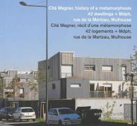 Cité Wagner, history of a metamorphosis : 42 dwellings + Mdph, rue de la Martzau, Mulhouse : architects Atelier Ott & Collin. Cité Wagner, histoire d'une métamorphose : 42 logements + Mdph, rue de la Mertzau, Mulhouse : architectes Atelier Ott & Collin