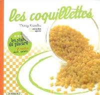 Les coquillettes : 30 recettes simples & épatantes