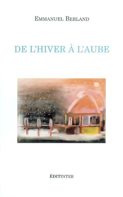 De l'hiver à l'aube