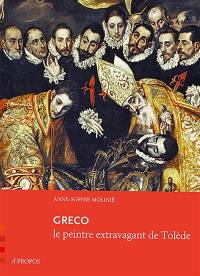 Greco : le peintre extravagant de Tolède