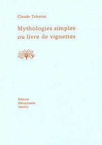 Mythologies simples ou Livre de vignettes