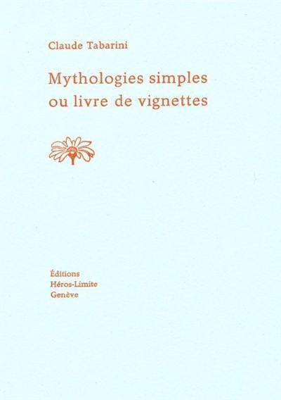 Mythologies simples ou Livre de vignettes