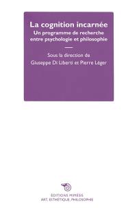 La cognition incarnée : un programme de recherche entre psychologie et philosophie