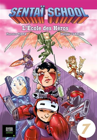 Sentaï school : l'école des héros. Vol. 7