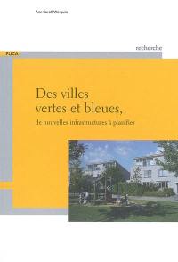 Des villes, vertes et bleues : de nouvelles infrastructures à planifier