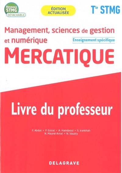 Management, sciences de gestion et numérique terminale STMG : mercatique, enseignement spécifique : livre du professeur