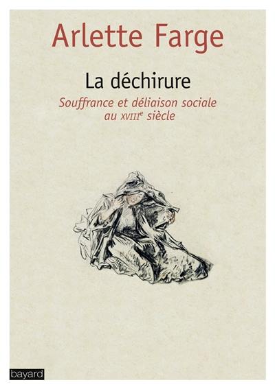 La déchirure : souffrance et déliaison sociale au XVIIIe siècle