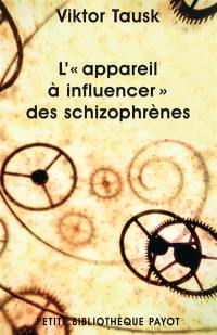 L'appareil à influencer des schizophrènes