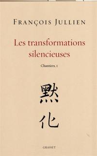 Chantiers. Vol. 1. Les transformations silencieuses