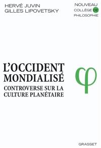 L'Occident mondialisé : controverse sur la culture planétaire