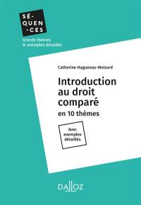 Introduction au droit comparé en 10 thèmes : avec exemples détaillés