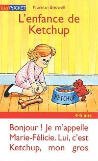 L'enfance de Ketchup