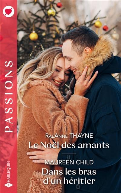 Le Noël des amants. Dans les bras d'un héritier