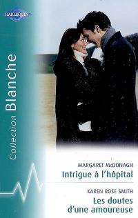 Intrigue à l'hôpital. Les doutes d'une amoureuse