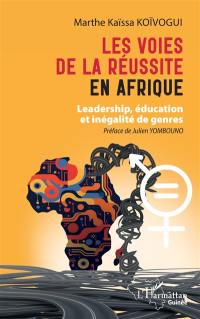 Les voies de la réussite en Afrique : leadership, éducation et égalité de genres