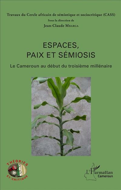 Espaces, paix et sémiosis : le Cameroun au début du troisième millénaire