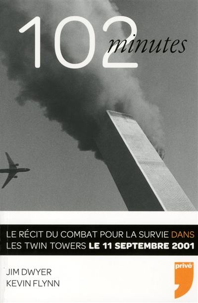 102 minutes : le récit du combat pour la survie dans les Twin Towers le 11 septembre 2001