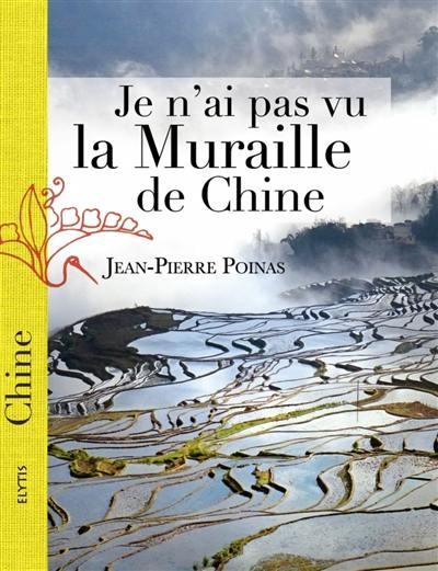 Je n'ai pas vu la muraille de Chine