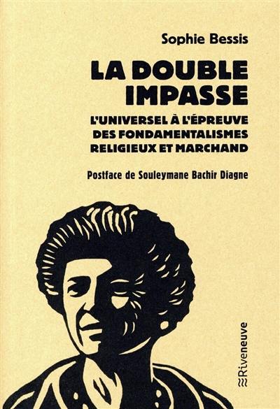 La double impasse : l'universel à l'épreuve des fondamentalismes religieux et marchand