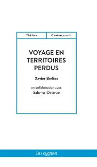 Voyage en territoires perdus : mélopée d'une mémoire