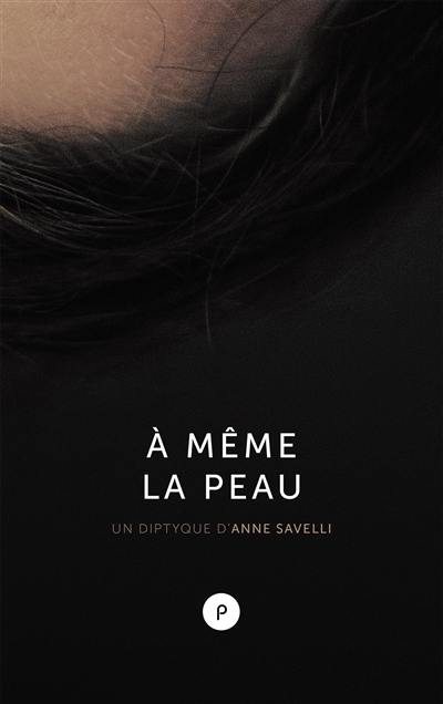 A même la peau : un diptyque