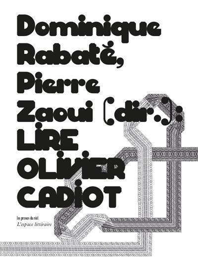 Lire Olivier Cadiot