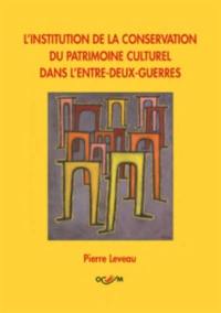 L'institution de la conservation du patrimoine culturel dans l'entre-deux-guerres