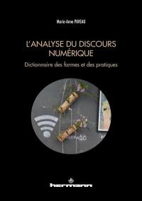 L'analyse du discours numérique : dictionnaire des formes et des pratiques