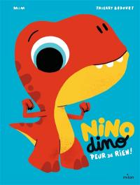 Nino dino. Peur de rien !