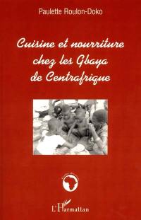 Cuisine et nourriture chez les Gbaya de Centrafrique