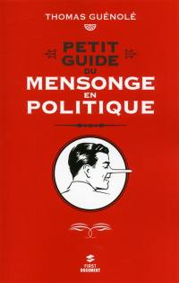 Petit guide du mensonge en politique