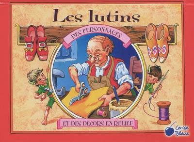 Les lutins : des personnages et des décors en relief