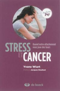 Stress et cancer : quand notre attachement nous joue des tours