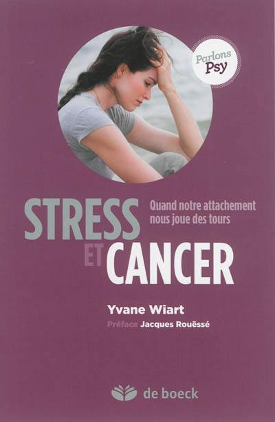 Stress et cancer : quand notre attachement nous joue des tours