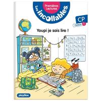 Les incollables : premières lectures. Vol. 19. Youpi, je sais lire ! : CP, niveau 1