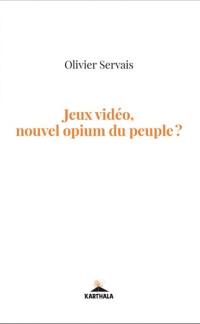 Jeux vidéo, nouvel opium du peuple ?