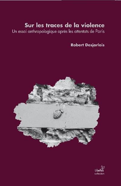 Sur les traces de la violence : un essai anthropologique après les attentats de Paris