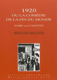 1920 ou La comédie de la fin du monde