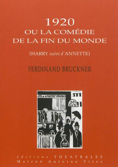 1920 ou La comédie de la fin du monde