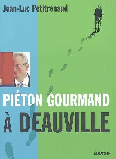 Piéton gourmand à Deauville. Piéton gourmand à Trouville