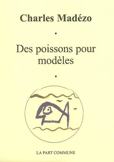 Des poissons pour modèles